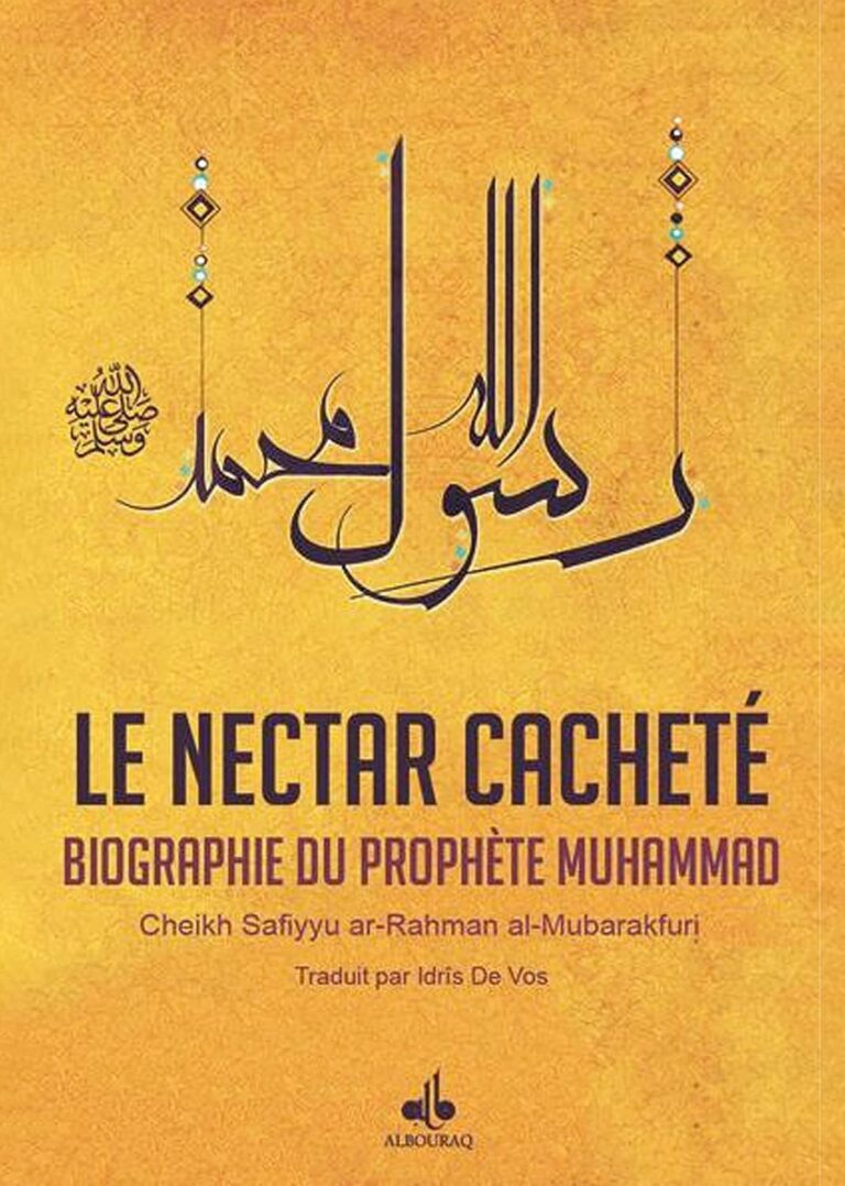 Le Nectar Cacheté : Biographie du Prophète Muhammad